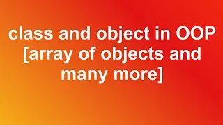class and object in OOP
