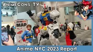 Anime NYC 2023 Report - AnimeCons TV
