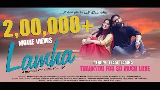 LAMHA - A moment can catch your life! | Dev Wadhwani | Armaan | Gursheel | Akshat
