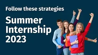 Summer Internship 2023 | How to crack Internship?