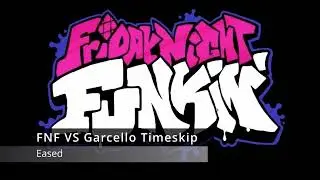 Friday Night Funkin': Garcello Timeskip - Eased