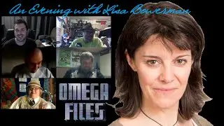 THE OMEGA FILES #173 - An Evening With Lisa Bowerman