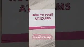 ATI Exam Tips To Help You PASS!