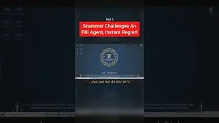 Scammer Challenges an FBI Agent!