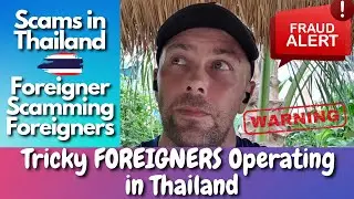 Tricky FOREIGNERS Operating in THAILAND | Scams in Thailand 2022