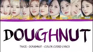 TWICE - 'DOUGHNUT' - COLOR CODED LYRICS  (JPN|ROM|ENG)