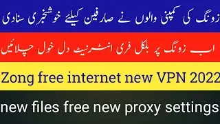 Zong  internet new VPN 2021 today New files proxy settings
