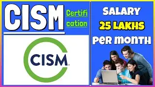 CISM Certification | scope and salary of cism certification | fees and exam of cism certification