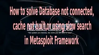 How to solve Database not connected,cache not built or using slow search in Metasploit Framework