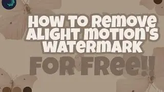 Alight motion watermark remove permanently | easy & best way