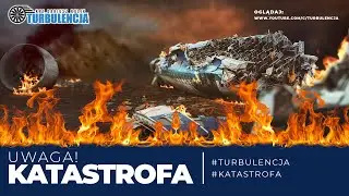 (UWAGA!) Katastrofa na Turbulencji...