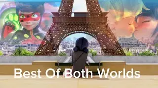 (Miraculous￼ Ladybug} Marinette Dupin Chang  Best Of Both Worlds ~AMV￼