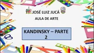 Aula 5 - KANDINSKY - PARTE 02