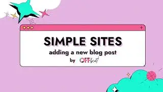 Simple Sites Series: Part Three - Adding a New Blog Post