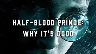 Why "The Half-Blood Prince" Movie Is Better Than You Thought