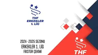 2024-25 Hentbol Sezonu Erkekler 1. Ligi Fikstür Çekimi
