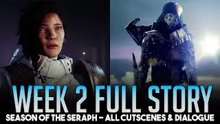 Season of the Seraph Complete Story [Week 2] - All Dialogue, Cinematics & Cutscenes Destiny 2