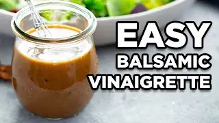 Shake Up the Homemade Balsamic Vinaigrette in 2 Minutes