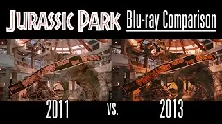 Jurassic Park Blu-ray Comparison [2011 vs 2013 Transfer]