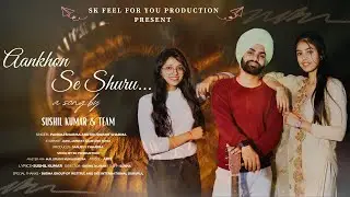 Aankhon Se Shuru || Official Song || Feel For You || #feelforyou #aankhonseshuru