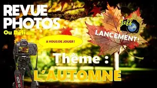 L'AUTOMNE EST LA....VOYONS VOS PHOTOS ! Lancement revue photos - Episode n°686