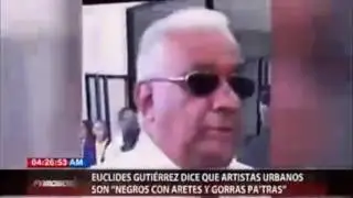 EUCLIDES GUTIERREZ DICE QUE LOS URBANOS SON NEGROS CON GORRA Y ARETES