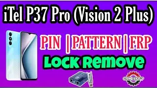 itel P37 Pro (Vision2 Plus) FRP │SCREEN LOCK │RESET │InfinityBox CM2SP2