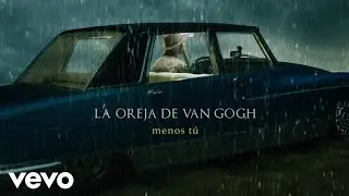 La Oreja de Van Gogh - Menos Tú (Audio)