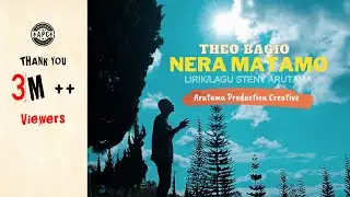 NERA MATA MO - THEO BAGIO Lirik/Lagu Steny Arutama thanks 