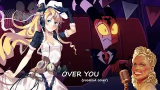 【Sweet ANN】 OVER YOU (Helluva Boss OST) 【VOCALOID COVER】