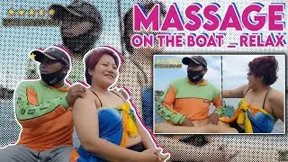 MASSAGE ON THE BOAT _ RELAX