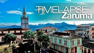 Timelapse Zaruma, Ciudad Patrimonio Cultural del Ecuador.