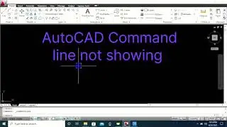 AutoCAD Command Line not Showing | AutoCAD Command Prompt Missing