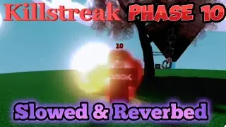 Killstreak Phase 10 Music, but it's Slowed and Reverbed