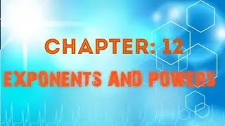 Exponents and Powers class 8 Mathematics.