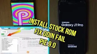 Flash Samsung J7 Pro (J7 2017) Pie 9 Stock Rom Fix odin fail