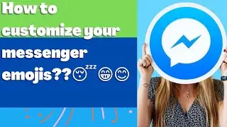 How to customize your messenger emojis?😃😴👍🎉