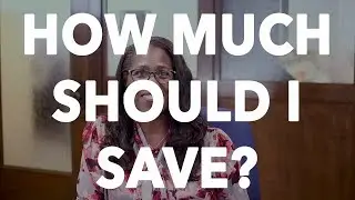 How Much Should I Save?