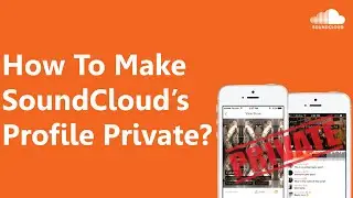 How To Make SoundCloud’s Profile Private? | Trendz Plus