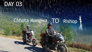 CHOTA MANGWA TO RISHOP | DAY 03 | 2021 | NORTH  BENGAL DIARIES |