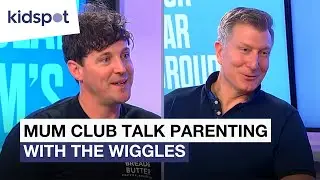 Mum club talk parenting with the Wiggles | Mum Club