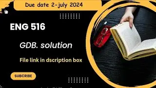 Eng 516 gdb solution 2024 ( ENG516gdb solution 100% correct solution 