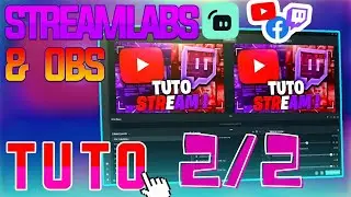 TUTO : CONFIGURER StreamLabs OBS(2/2) - Comment STREAM comme un PRO - Optimisation PC, PS4