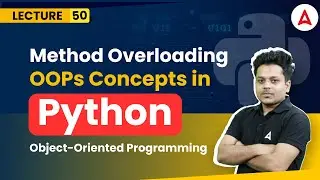 Method Overloading | Python Programming Full Course | Coding Adda247 #50