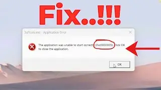 How to Fix Application was Unable to Start Correctly (0xc00005) Error