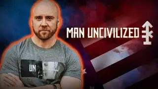 Man Uncivilized - Traver Boehm