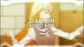 dancin (krono remix) - aaron smith ft. luvli [edit audio]