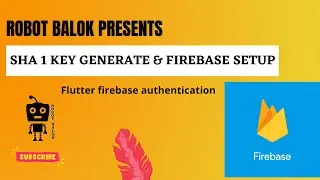 Sha 1 key generate & firebase setup |#3| Firebase authentication | Robot Balok