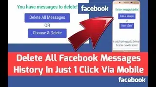 How To Delete All Facebook Messages In Single Click Via Mobile