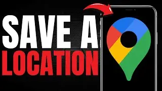 EASILY Save a Location on Google Maps (FULL TUTORIAL) [2024]